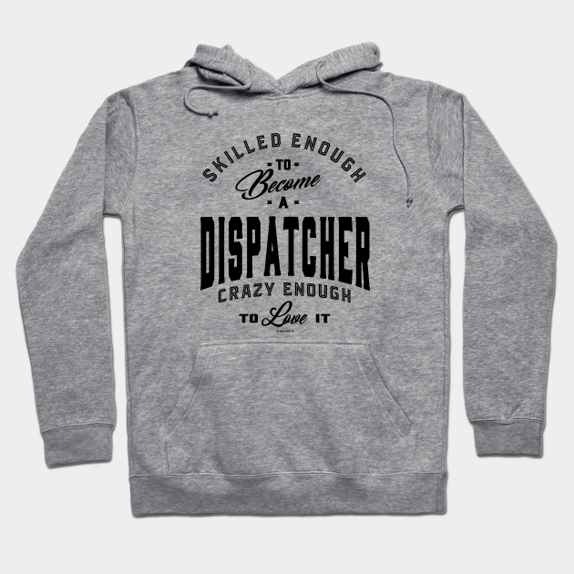 Dispatcher Dispatcher Hoodie TeePublic